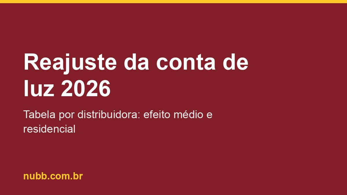 Reajuste da conta de luz 2026: tabela por distribuidora